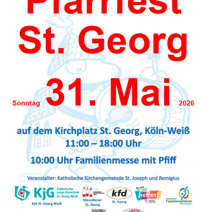 Pfarr­fest St. Georg am 31. Mai 2026  – 10 Uhr “Mes­se mit Pfiff” zum Auftakt